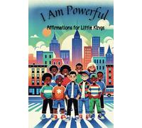 I Am Powerful: Affimatinons for Little Kings