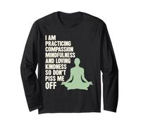 I Am Practicing Mindfulness Compassion And Loving Kindness Maglia a Manica