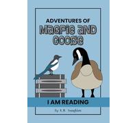 I Am Reading: Adventures of Magpie and Goose