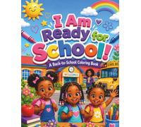 I Am Ready for School!: A Back-to-School Coloring Book