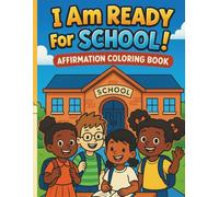 I Am Ready For School!: An Affirmation Coloring Book
