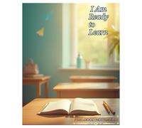I Am Ready to Learn: A Universal Notebook for Curious Minds of All Ages