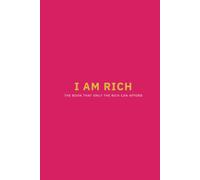 I AM RICH: The Book That Only The Rich Can Afford