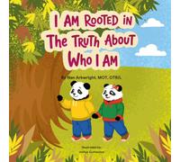 I Am Rooted in the Truth About Who I Am