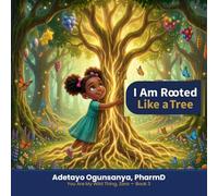 I Am Rooted Like a Tree: A Funny and Heartwarming Affirmation Book for Kids Ages 3-7 About Nutrition, Growth, and Gut Health
