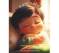 I am safe!: Held by Love, Watched Over from Above