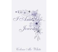 I Am Safe.. Journal: Lined Notebook with 14 different Empowering Affirmations (repeated) on what you can feel ‘Safe’ about, to embrace Self Care, 100 ... a Soft Lilac Colour. Size: 6 x 9in (1 of 4)