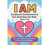 I AM - Scriptural Confessions Coloring Book: New Testament Confessions and Activities for Kids