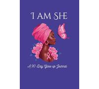 "I AM SHE" A 90 Day Glow up Journal