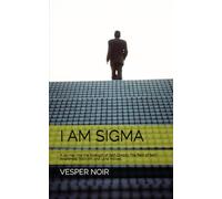 I AM SIGMA: A Journey into the Strength of Self-Control. The Path of Self-Awareness, Stoicism, and Lone Wolves.