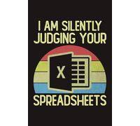 I Am Silently Judging Your Spreadsheets Notebook | Funny Retro Vintage Excel Sheet Lined Notebook: Gift For Accountant, Data Entry, Co-Worker
