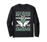I Am Sleep Deprived Physically Drained Caregiver Maglia a Manica