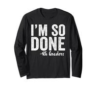 I am So Done 4th Graders Shirt Fourth Grade 2025 Graduation Maglia a Manica