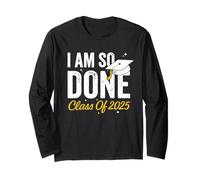 I Am So Done Class Of 2025 Laurea Senior Divertente Laureato Maglia a Manica