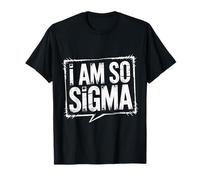 I Am So Sigma Tendenze Virali dei Meme di mentalità |- Maglietta