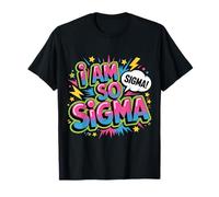 I Am So Sigma Tendenze Virali dei Meme di mentalità |- Maglietta