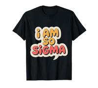 I Am So Sigma Tendenze Virali dei Meme di mentalità |- Maglietta
