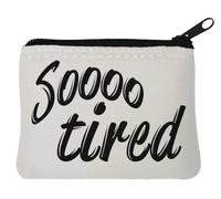 I Am So Tired - Portamonete in neoprene, 10 x 11 cm, colore: Bianco