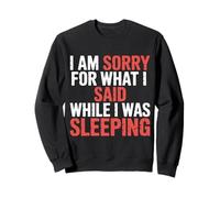 I Am Sorry for What I Said While I Was Sleeping - Felpa