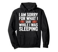 I Am Sorry for What I Said While I Was Sleeping - Felpa con Cappuccio