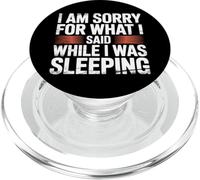 I Am Sorry For What I Said While I Was Sleeping - PopSockets PopGrip per MagSafe