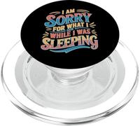 I Am Sorry For What I Said While I Was Sleeping PopSockets PopGrip per MagSafe