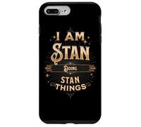 I am Stan Doing Stan Things divertente celebrazione Custodia per iPhone 7 Plus/8 Plus
