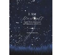 I Am Starlight: Nightly Reflections Journal and Affirmations of Self-Love