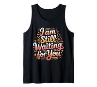 I Am Still Waiting for You Romanzo in Fase Amorosa |- Canotta