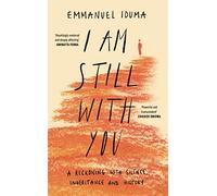 I Am Still With You: A Reckoning with Silence, Inheritance and History