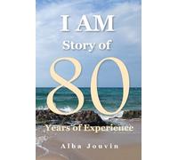I Am Story of 80 Years of Experience