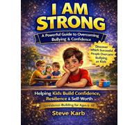 I AM STRONG: A Book That Helps Kids Overcome Bullying