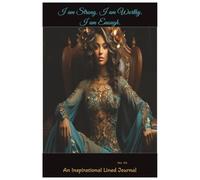 I Am Strong. I Am Worthy. I Am Enough.: An Inspirational Lined Journal