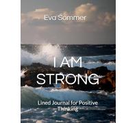 I AM STRONG: Lined Journal for Positive Thinking