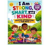 I Am Strong, Smart, and Kind Coloring Book for Boys: Positive Affirmations for Boys Ages 4-8