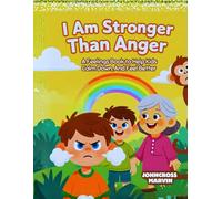 I Am Stronger Than Anger: A Feelings Book to Help Kids Calm Down, Speak Up, and Feel Better: 1