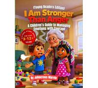 I Am Stronger Than Anger (Young Readers Edition): A Children's Guide to Managing Emotions with Courage