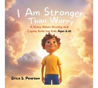 I Am Stronger Than Worry: A Story About Anxiety and Coping Skills for Kids Ages 6-10