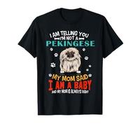 I Am Telling You I'm Not A Pekingese Dog Mom Puppy Lovers Maglietta