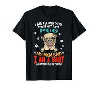 I Am Telling You I'm Not A Pug Dog Mom Funny Puppy Lovers Maglietta