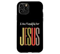 I Am Thankful For Jesus Christian Faith Uomini Donne Ragazze Ragazzi Custodia per iPhone 11 Pro