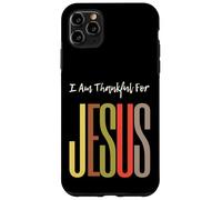 I Am Thankful For Jesus Christian Faith Uomini Donne Ragazze Ragazzi Custodia per iPhone 11 Pro Max