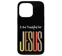 I Am Thankful For Jesus Christian Faith Uomini Donne Ragazze Ragazzi Custodia per iPhone 13 Pro