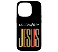 I Am Thankful For Jesus Christian Faith Uomini Donne Ragazze Ragazzi Custodia per iPhone 14 Pro