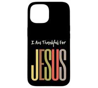 I Am Thankful For Jesus Christian Faith Uomini Donne Ragazze Ragazzi Custodia per iPhone 15