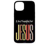 I Am Thankful For Jesus Christian Faith Uomini Donne Ragazze Ragazzi Custodia per iPhone 15 Plus