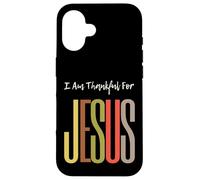 I Am Thankful For Jesus Christian Faith Uomini Donne Ragazze Ragazzi Custodia per iPhone 16