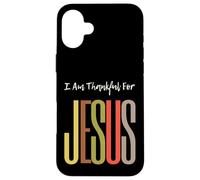 I Am Thankful For Jesus Christian Faith Uomini Donne Ragazze Ragazzi Custodia per iPhone 16 Plus