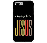 I Am Thankful For Jesus Christian Faith Uomini Donne Ragazze Ragazzi Custodia per iPhone 7 Plus/8 Plus