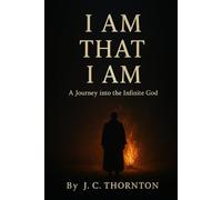“I AM THAT I AM”: A Journey into the Infinite God